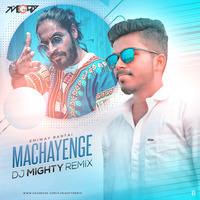 Machayenge Remix (Emiway Bantai) - DJ Mighty by DJ Maltesh Official (Old Collections)