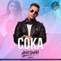 Coka (Remix) - Amit Gupta by INDIAN DJS MUSIC - 'IDM'™
