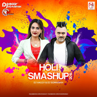 Holi Smashup 2019 - DJs Vaggy &amp; Somairah by INDIAN DJS MUSIC - 'IDM'™