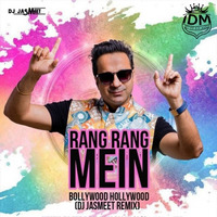 rang-rang-mein-bollywood-hollywood-remix-dj-jasmeet by INDIAN DJS MUSIC - 'IDM'™