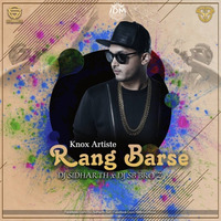 Rang Barse-Knox Artiste-DJs SIDHARTH x SB BROTHERS by INDIAN DJS MUSIC - 'IDM'™