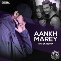 Aankh Marey (Remix) - Rigisk by INDIAN DJS MUSIC - 'IDM'™
