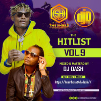 THE HITLIST VOL.9 [ THE ONE MIXTAPE ] -  DJ DASH THE SHIELD ENTERTAINMENT - 0715393128 by D.j. Dash