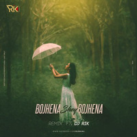 Bojhena Shey Bojhena Remix Ft. DJ RIK by REMIX INDIA (MUSIC CHART)