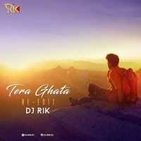 Tera Ghata Re-Edit Ft. DJ RIK by REMIX INDIA (MUSIC CHART)