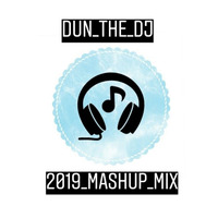 dun _the_deejay_2019_mashup_mix by dun_the_dj