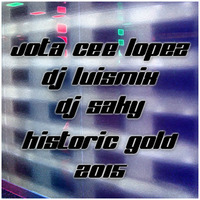 Jotacee Lopez Luismix Dj Saky - Historic Gold by Luigi Gucia