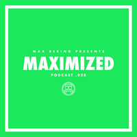 Maximized Radioshow #028 by Max Bering