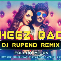 Cheez Badi Remix By DJ Rupend  by Dj Rupend Official