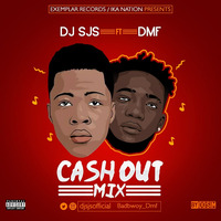 Dj Sjs x Dmf - CashOut Mix by djsjsofficial