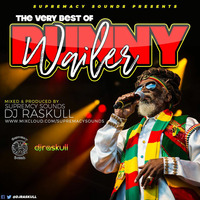 The Best Of Bunny Wailer Vol 1 Courtesy Of DJ Raskull by Blazing Vybz
