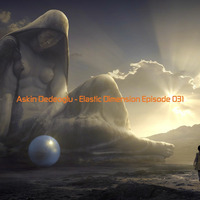 Askin Dedeoglu - Elastic Dimension Episode (TM Radio) by Askin Dedeoglu