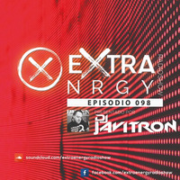 EPISODIO 098 by EXTRA ENERGY RADIOSHOW