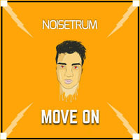 Noisetrum - Move On (Original Mix) by Noisetrum