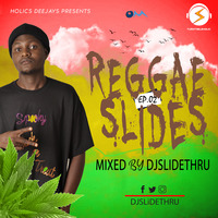 REGGAE SLIDES EP02 - DJ SLIDETHRU by Dj SlideThru