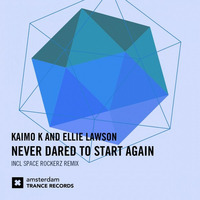 Kaimo K feat. Ellie Lawson - Never Dared To Start Again (Space Rockerz Remix) by StationChris