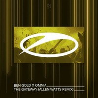 Ben Gold & Omnia - The Gateway (Allen Watts Remix) by StationChris