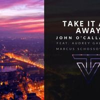 John OCallaghan feat Audrey Gallagher - Take It All Away (Marcus Schossow Remix) by StationChris