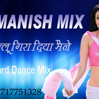 Pallu Gira Diya Maine -- Hard Dance Mix by- Dj Manish Mix by Dj Manish Mix