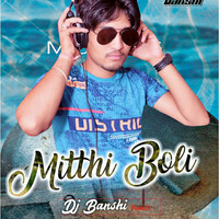 Mitthi Boli Ne (Officially Remix) - DjBanshi India by DjBanshi India