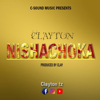 Clayton--Nishachoka (Official Audio) by Clayton Tz