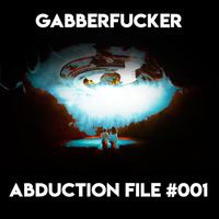 Abduction File #001 by Gabberfucker