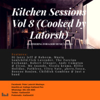 Kitchen Sessions Vol 8 Guest mix (Cooked by Latorsh) by Katlego KatSeed Peo
