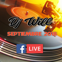 Dj Will - Facebook Live Set Septiembre 2018 by W!LL