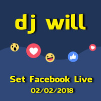 Dj Will - Set Facebook Live (02/02/2018) by W!LL