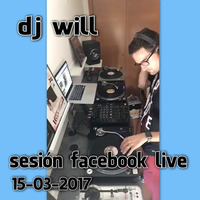 Dj Will - Facebook Live (15-03-2017) by W!LL