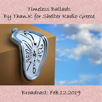 Timeless Ballads: A mix by Than.K for Shelter Radio Greece by Thanasis Kremasmenos