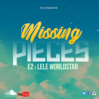 E2 & Lele Worldstar - Missing Pieces by Itumeleng Flame Mothapo