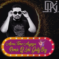 Apna Time Aayega Remix (Dj Loki) (Gully Boy) by Dj Loki
