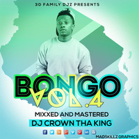 !!!!!!!!!BONGO VOL.4 BY DJ CROWN THA KING. 0718678157. by DJ CROWN THE KING