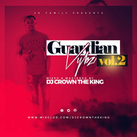 GUARDIAN VYBZ VOL.2 OLD SKUL RIDDIM DJ CROWN THE KING by DJ CROWN THE KING