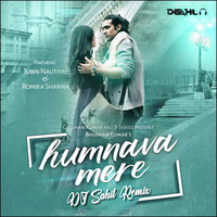 Humnava Mere ( Chillout Mix ) Dj Sahil Remix  by Dj Sahil Remix