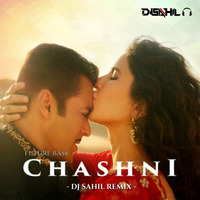 Chashni Song (Bharat) Future Bass Dj Sahil Remix  by Dj Sahil Remix