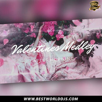 Aftermorning - Valentines Medley by BestWorldDJs Official