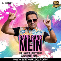 Rang Rang Mein (Bollywood Hollywood Remix) - DJ Jasmeet by BestWorldDJs Official