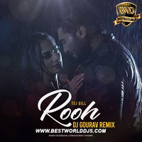 Rooh (Remix) - Tej Gill - DJ Gourav (www.bestworlddjs.com) by BestWorldDJs Official