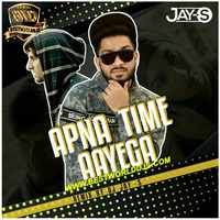 APNA TIME AAYEGA (REMIX) - DJ JAY - S (www.bestworlddjs.com) by BestWorldDJs Official
