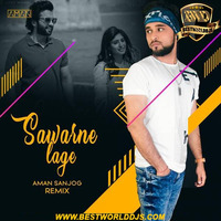 Sawarne Lage (Remix) - AMAN SANJOG (www.bestworlddjs.com) by BestWorldDJs Official