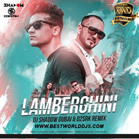 Lamberghini (Remix) - The Doorbeen feat Ragini - DJ Shadow Dubai  O2SRK (www.bestworlddjs.com) by BestWorldDJs Official