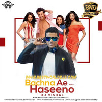 Bachna Ae Haseeno (Remix) - DJ Vishal (www.bestworlddjs.com) by BestWorldDJs Official