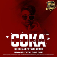 Coka (Remix) - Shubham Petwal by BestWorldDJs Official