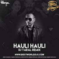 Hauli Hauli (Remix) - DJ Taral by BestWorldDJs Official