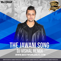 The Jawaani Song (Remix - SOTY 2 - DJ VISHAL by BestWorldDJs Official