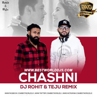 Chashni (Remix) - Bharat - DJ Rohit  Teju by BestWorldDJs Official