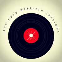 The Pure Deep-ish Sessions 007 (Mixed by Deep J) by The Pure Deep-ish Sessions Podcast