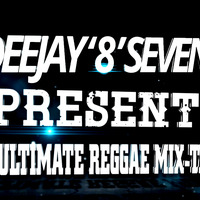 DJ'8'SEVEN-THE ULTIMATE REGGAE VOL..3 by DJ'8'SEVEN